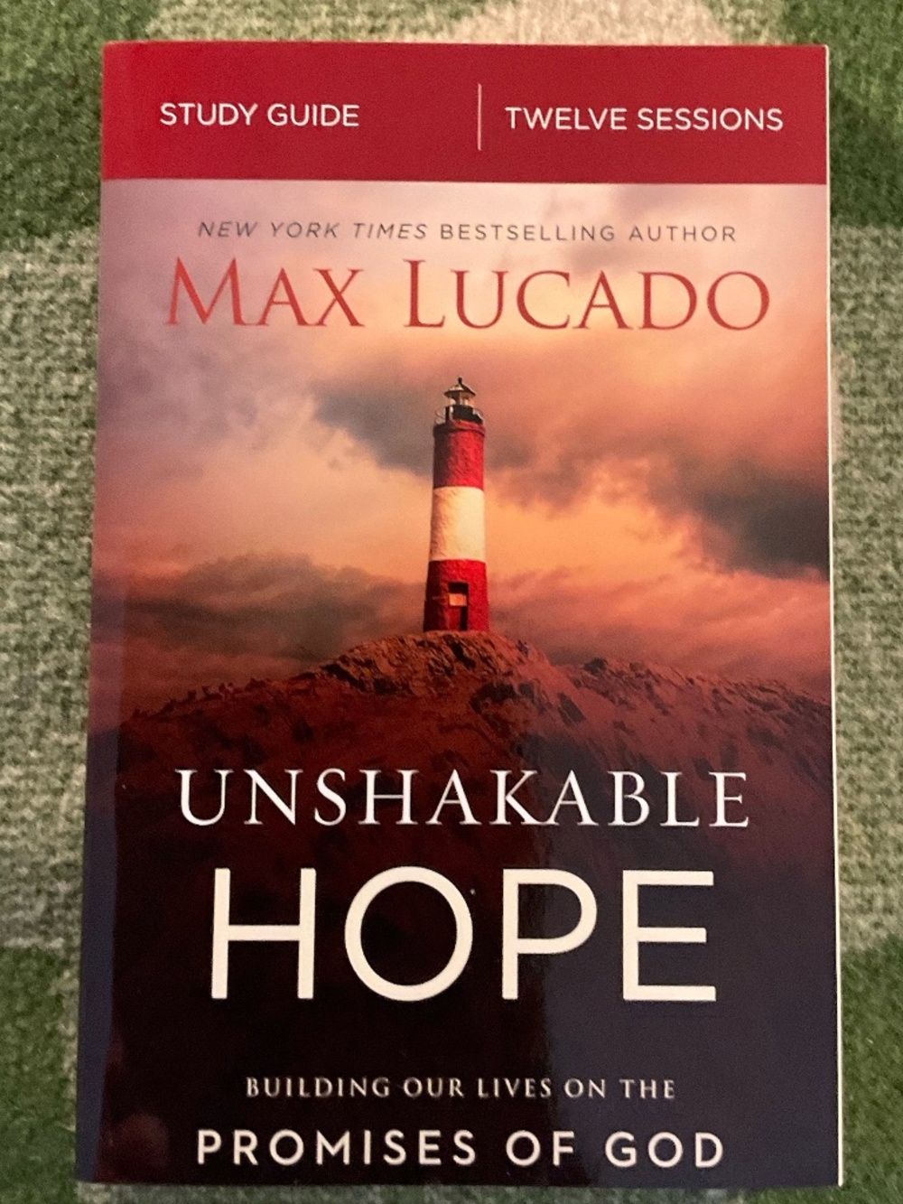 Unshakable hope study guide: building our lives on the promises of God